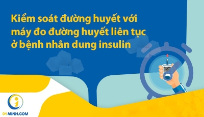 Sử dụng máy đo đường huyết liên tục để kiểm soát lượng đường huyết hiệu quả