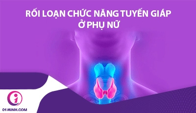 Rối loạn chức năng tuyến giáp ở phụ nữ