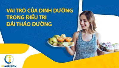 VAI TRÒ CỦA DINH DƯỠNG TRONG ĐIỀU TRỊ ĐÁI THÁO ĐƯỜNG